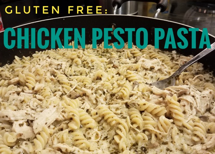 Gluten Free: Chicken Pesto&nbsp;Pasta